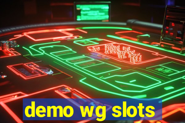 demo wg slots